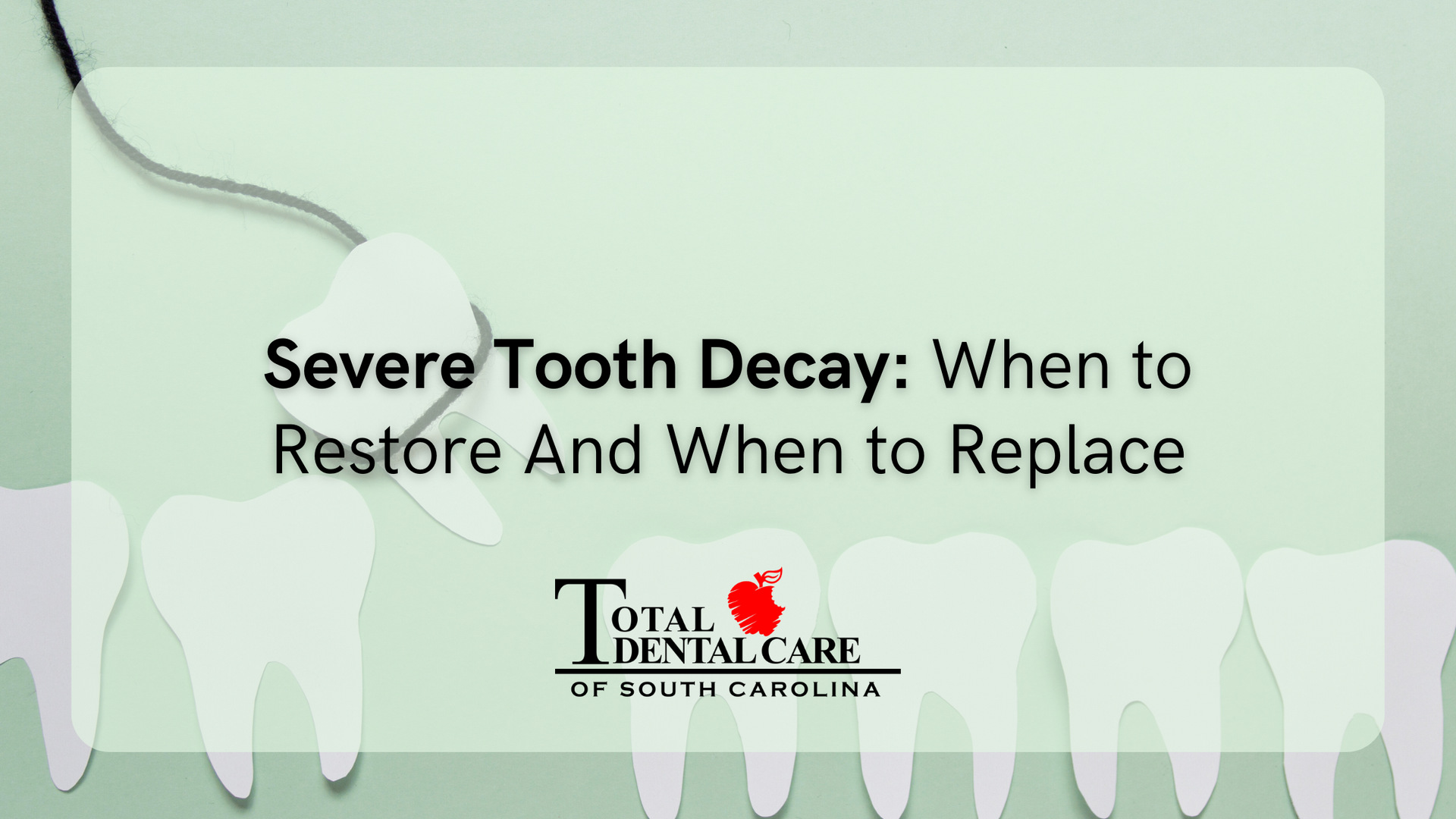 Severe tooth decay : when to restore and when to replace