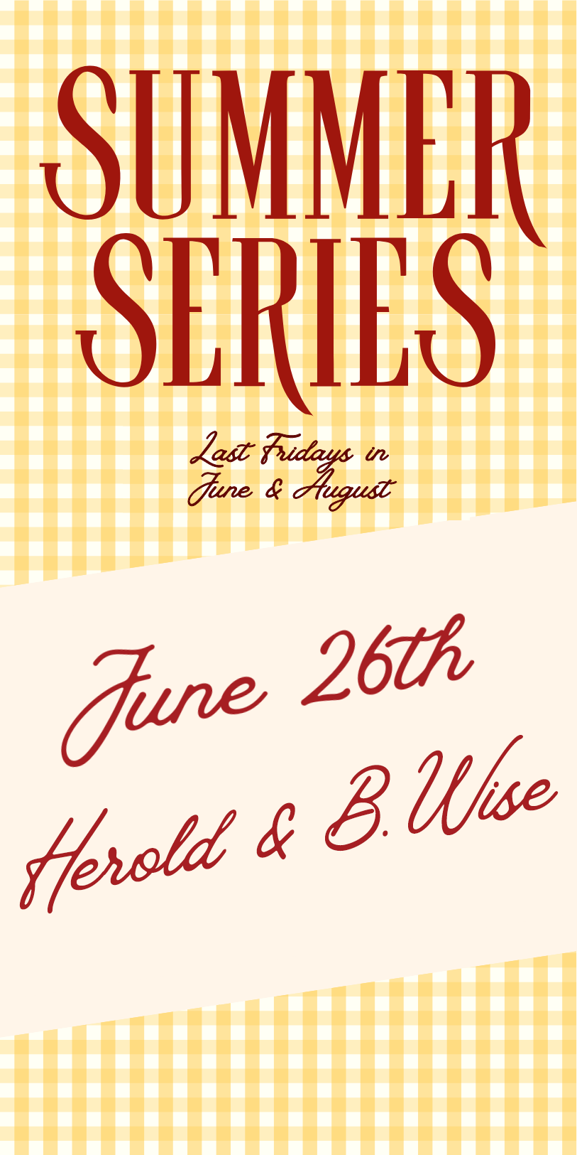 Summer Series | Last Fridays in June & August | June 26th Herold & B. Wise