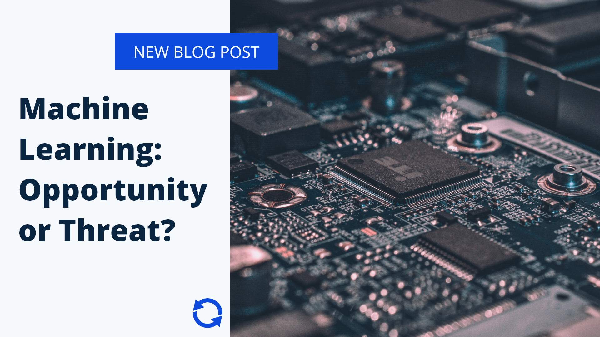 Machine Learning: opportunity or threat?