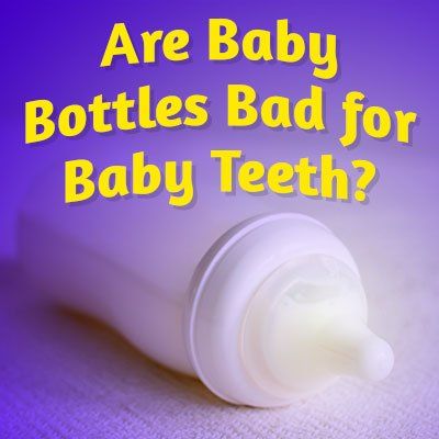 A baby bottle with the words are baby bottles bad for baby teeth