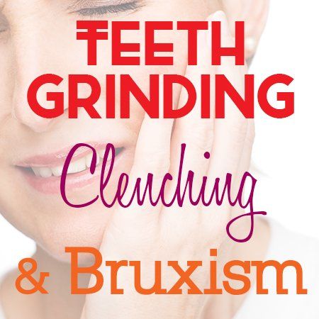 A picture of a woman with the words teeth grinding clenching and bruxism