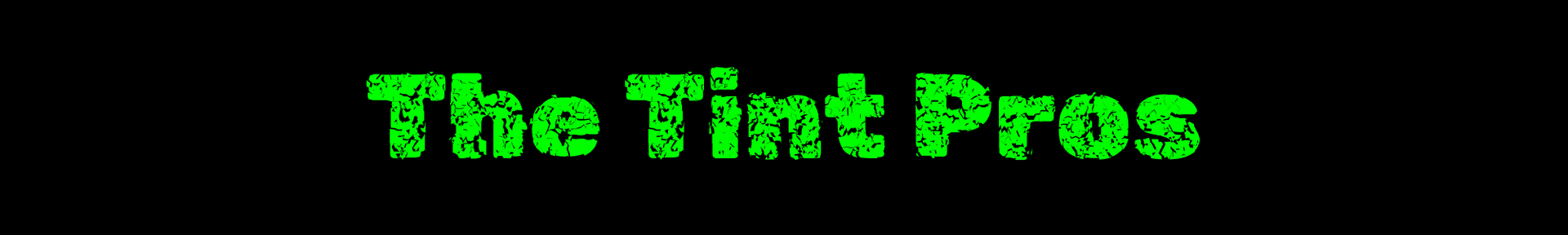 Green neon-style text reading “The Tint Pros” on a black background.