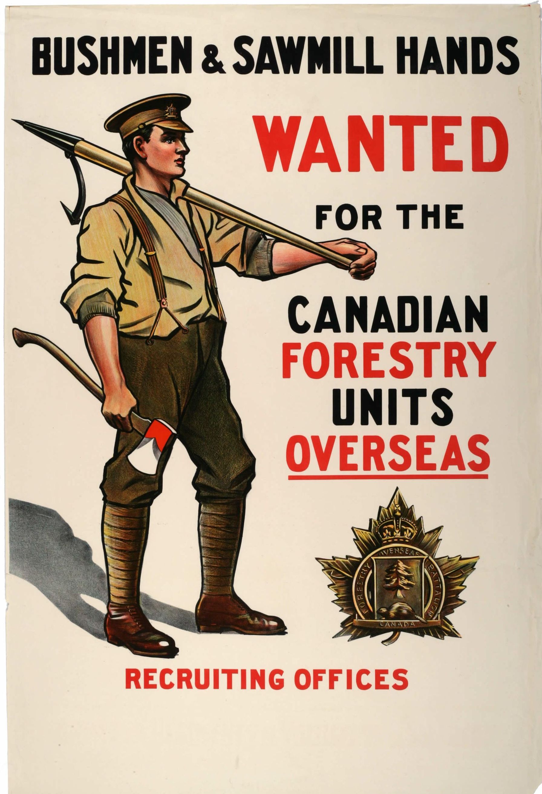 A poster for bushmen and sawmill hands wanted for the canadian forestry units overseas