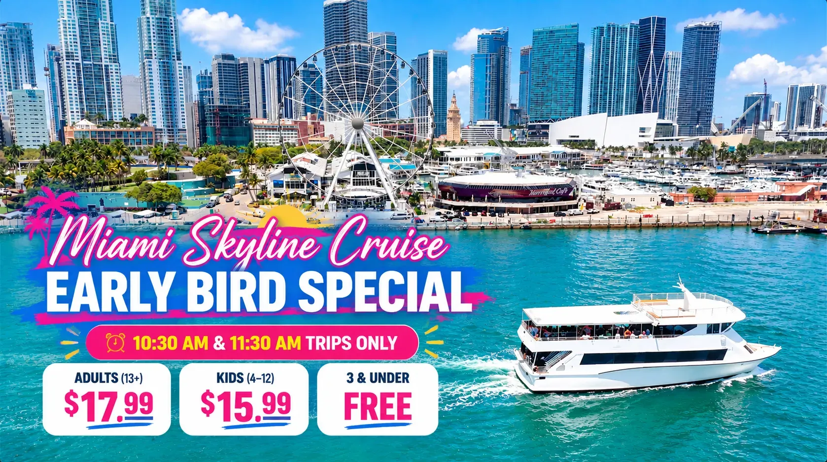 Miami Skyline Cruises Early Bird Special with $17.99 adult and $15.99 child fares