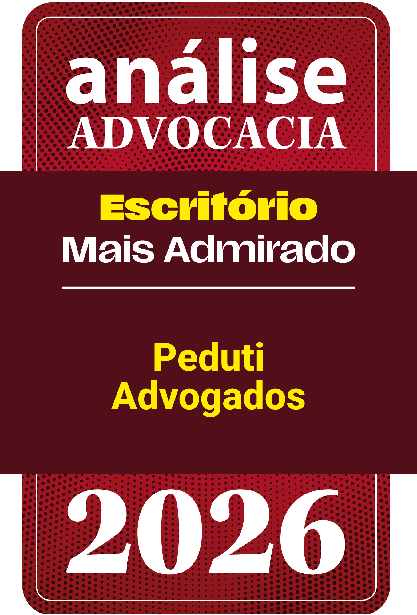Selo vermelho e vinho de “análise advocacia”, “Escritório Mais Admirado”, “Peduti Advogados”, 2026