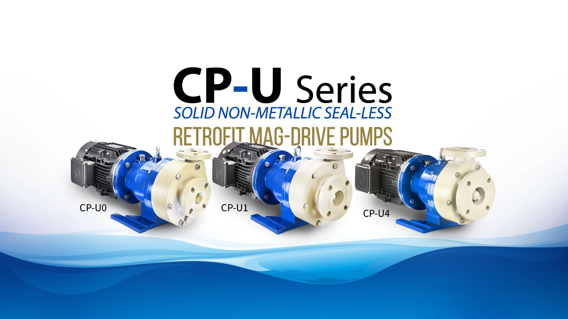 CP-U Series retrofit mag-drive pumps, black and blue industrial pumps on a white background with blue wave graphics