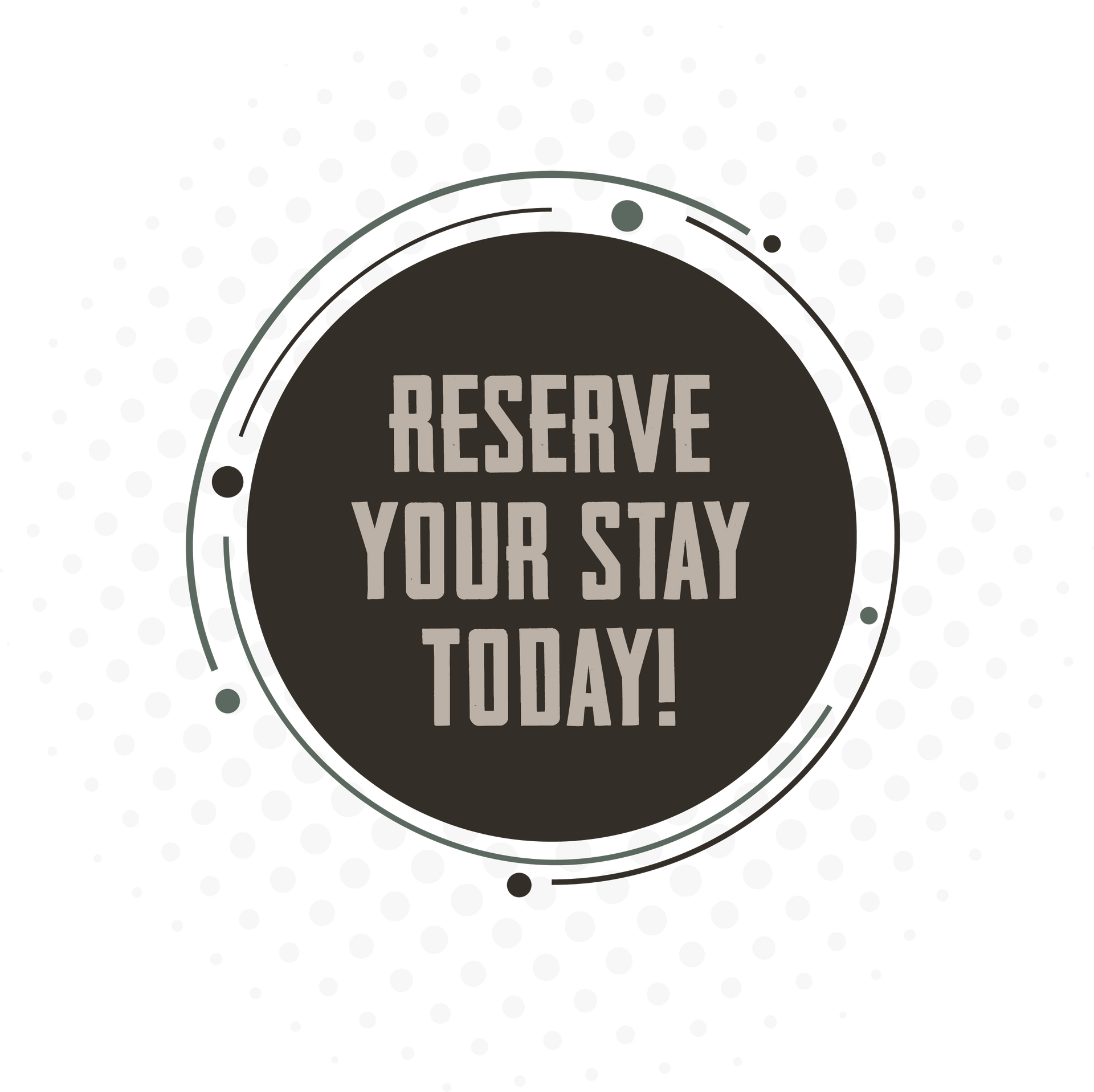 A circle with the words `` reserve your stay today '' written inside of it.