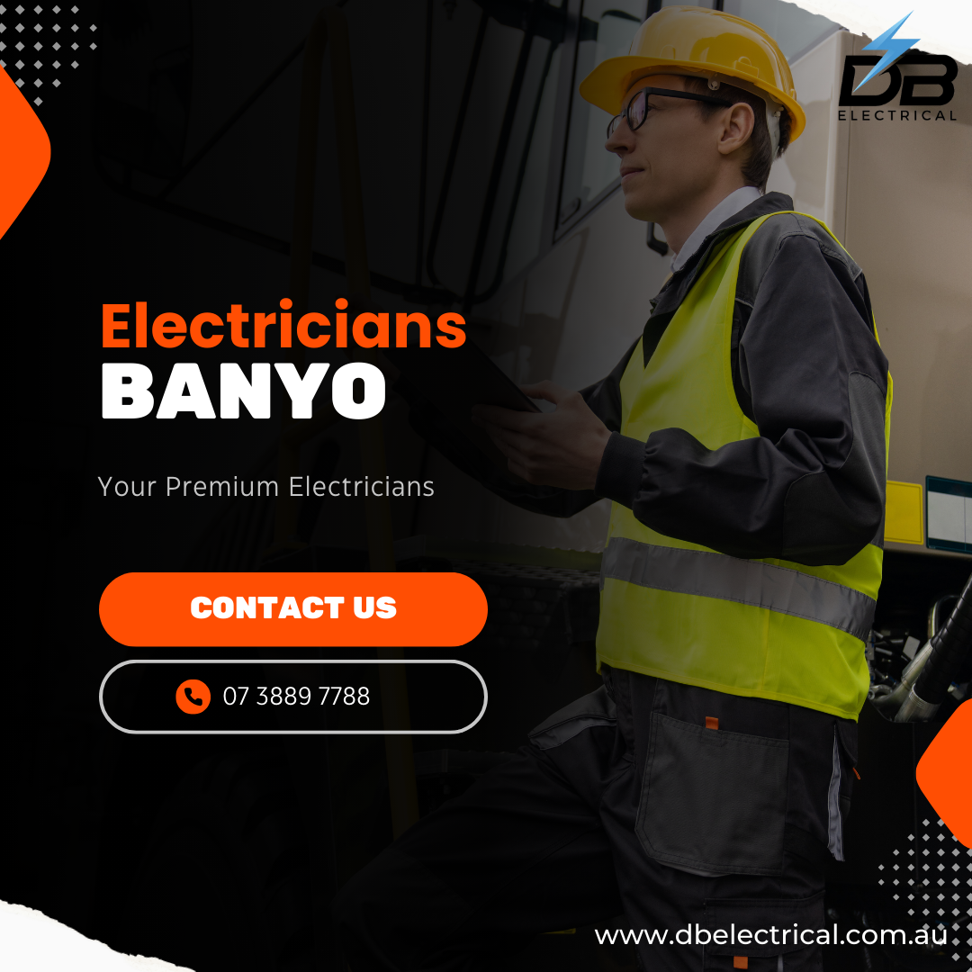 Electrician Banyo | DB Electricals North Brisbane