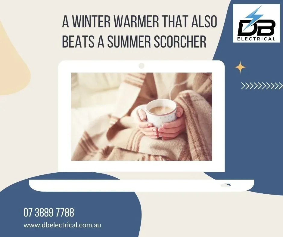 A Winter Warmer That Also Beats A Summer Scorcher – Brendale, QLD - DB Electrical