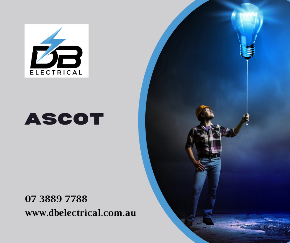 Electricians Ascot | DB Electricals | Electrician Brisbane