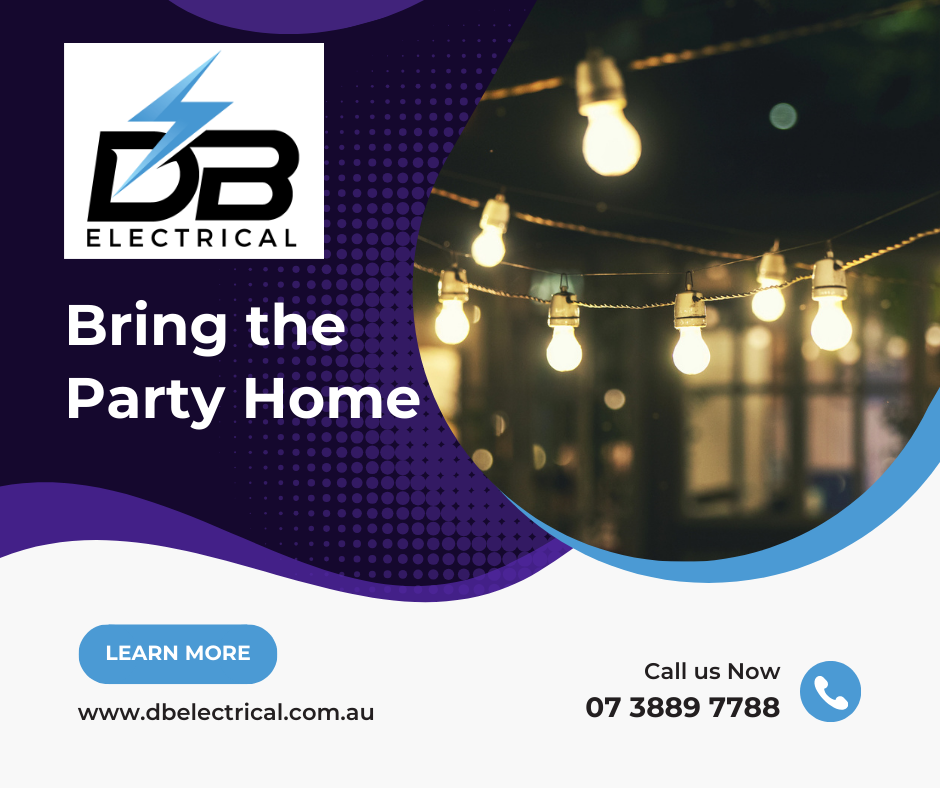 Bring the party home | DB Electrical | Electricians Brisbane