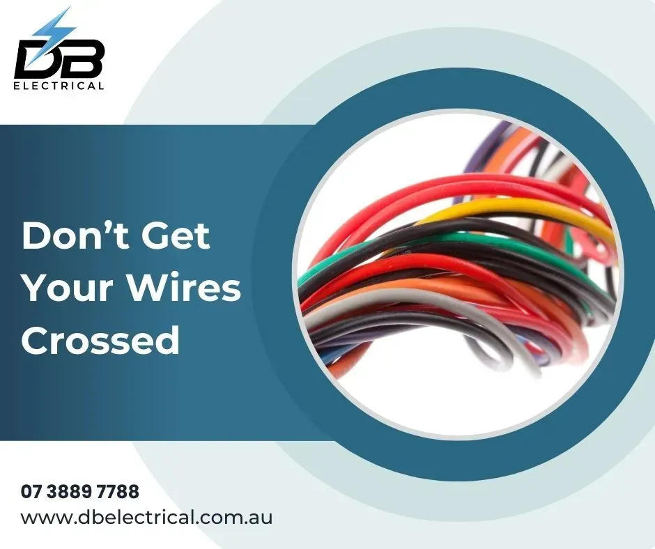 A Bunch Of Wires In A Circle With The Words Don't Get Your Wires Crossed – Brendale, QLD - DB Electrical