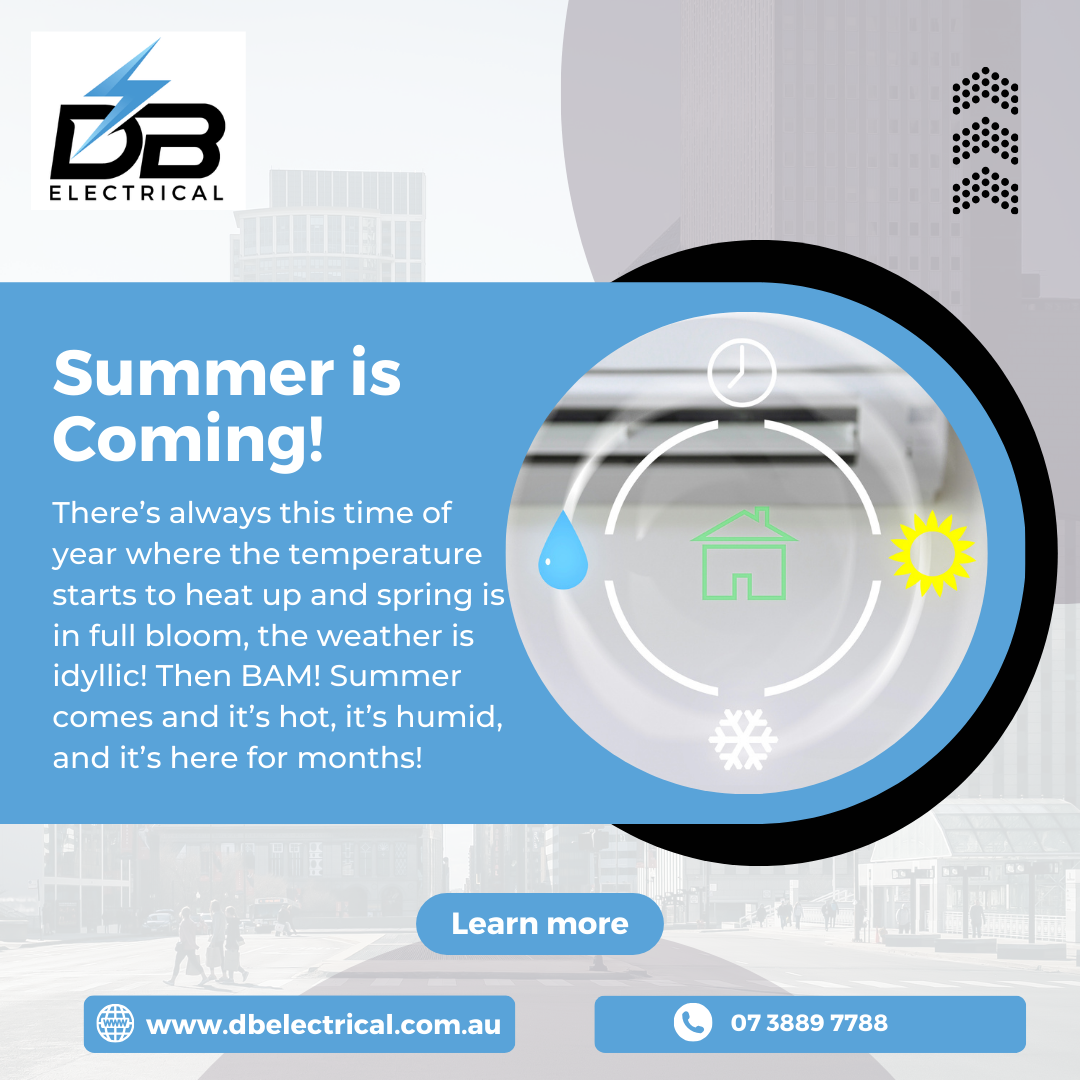 Summer is Coming | DB Electrical | Electricians Brisbane