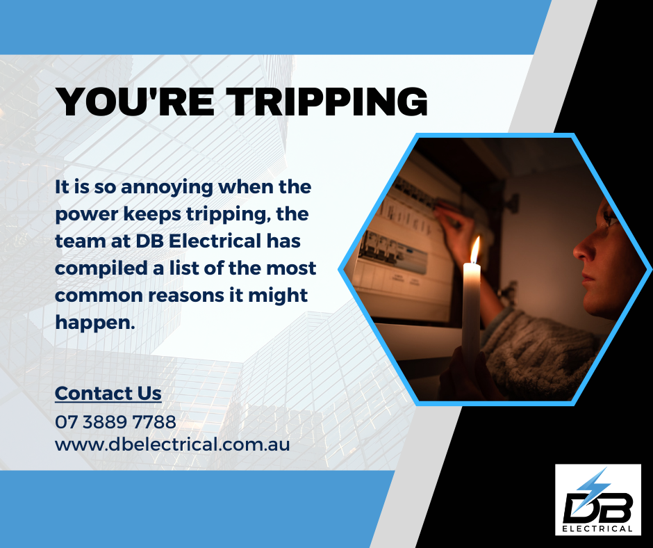 You're tripping | Electricians Brisbane | DB Electricals