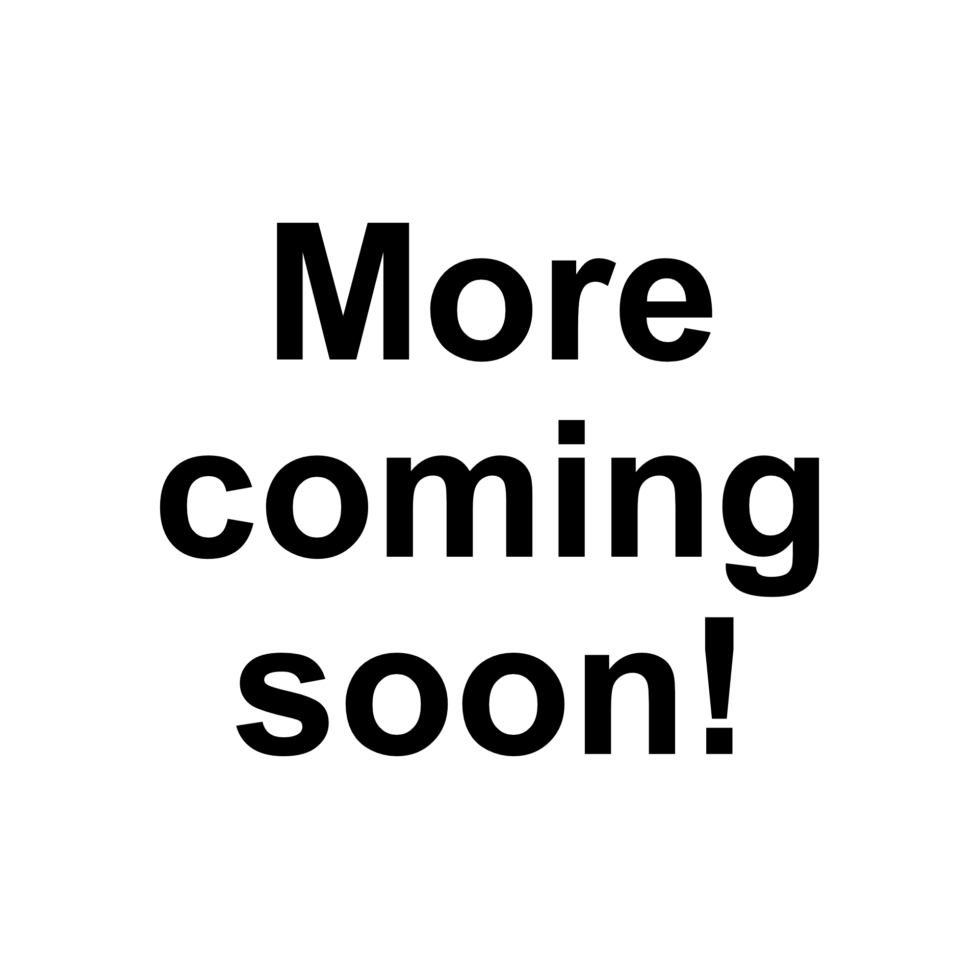 A sign that says `` more coming soon '' on a white background.