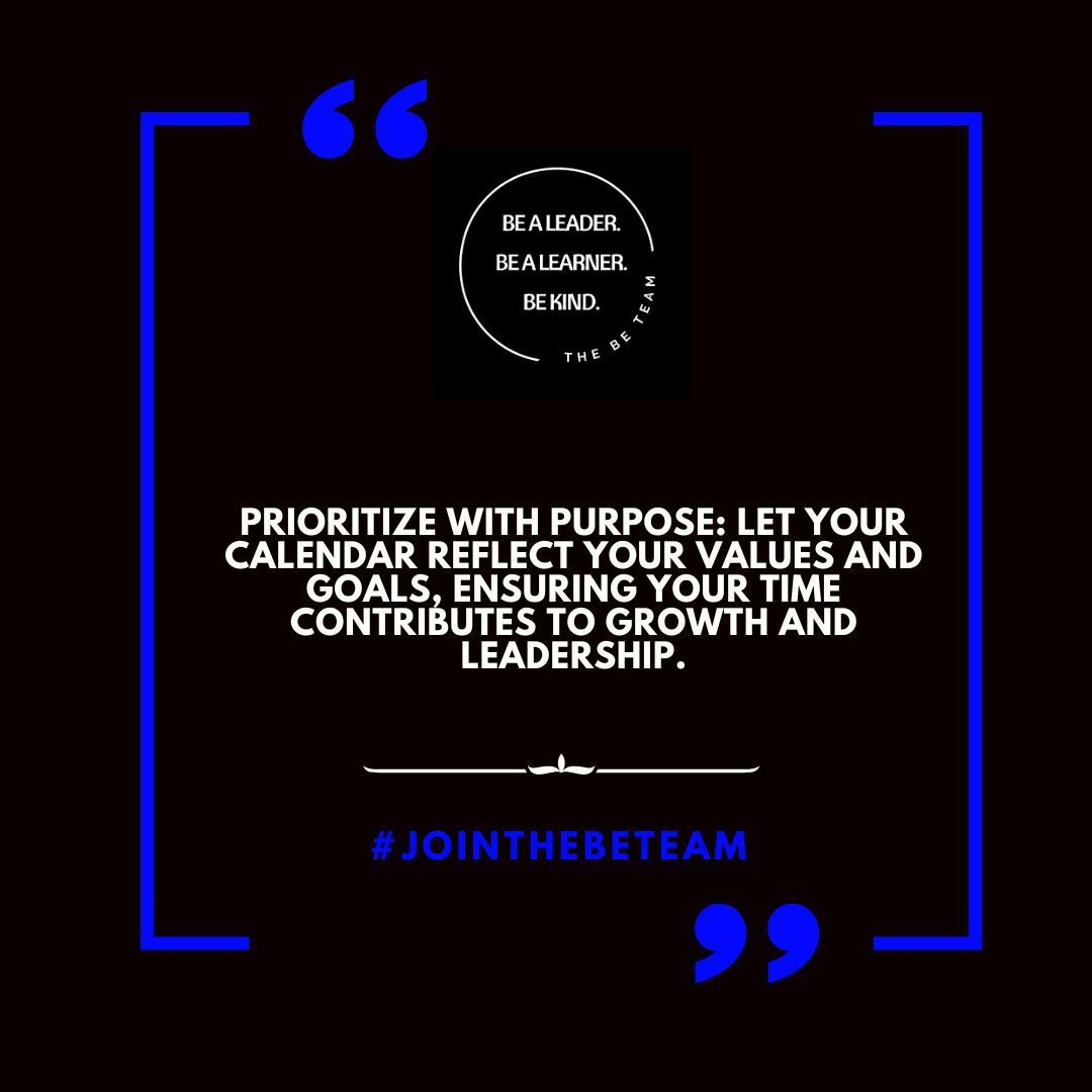 A quote that says prioritize with purpose let your calendar reflect your values and goals ensuring your time contributes to growth and leadership