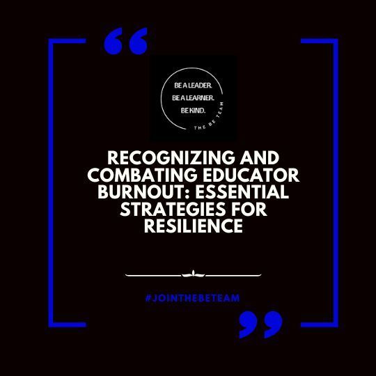 A poster that says recognizing and combating educator burnout : essential strategies for resilience