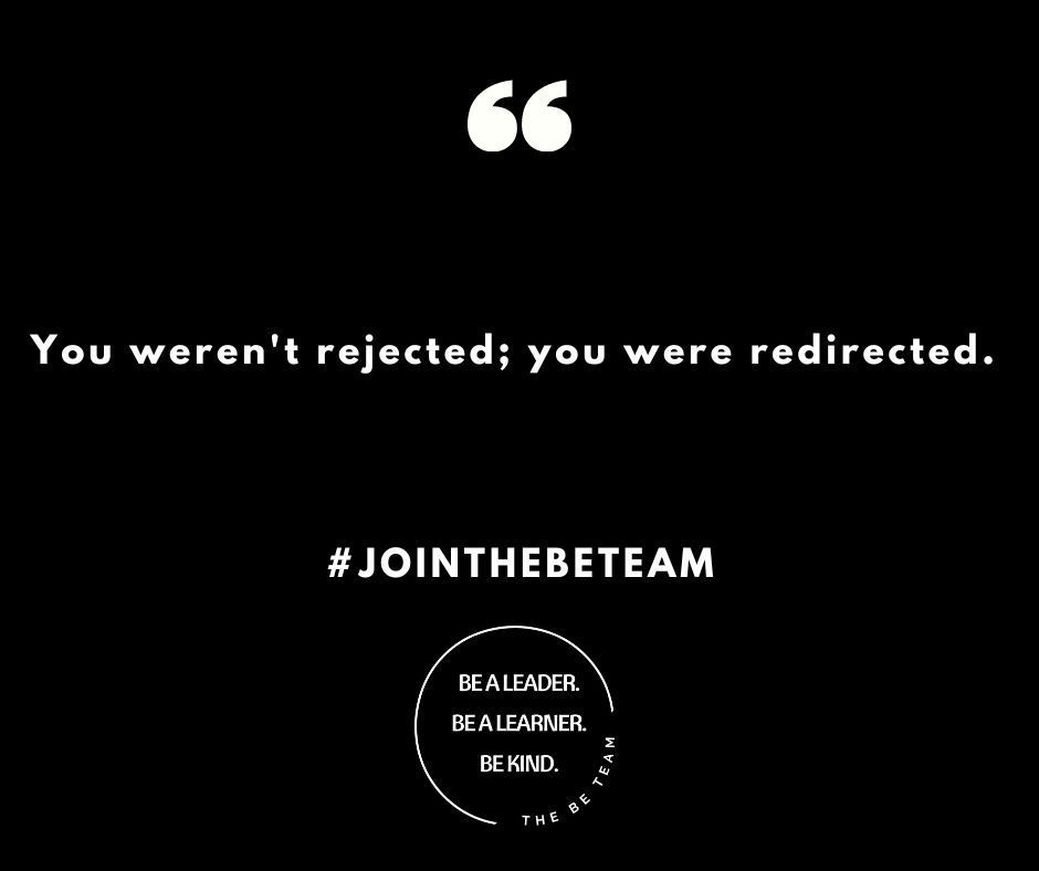A black background with a quote that says `` you weren 't rejected ; you were redirected . ''