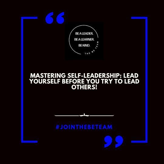 A quote about mastering self-leadership lead yourself before you try to lead others.