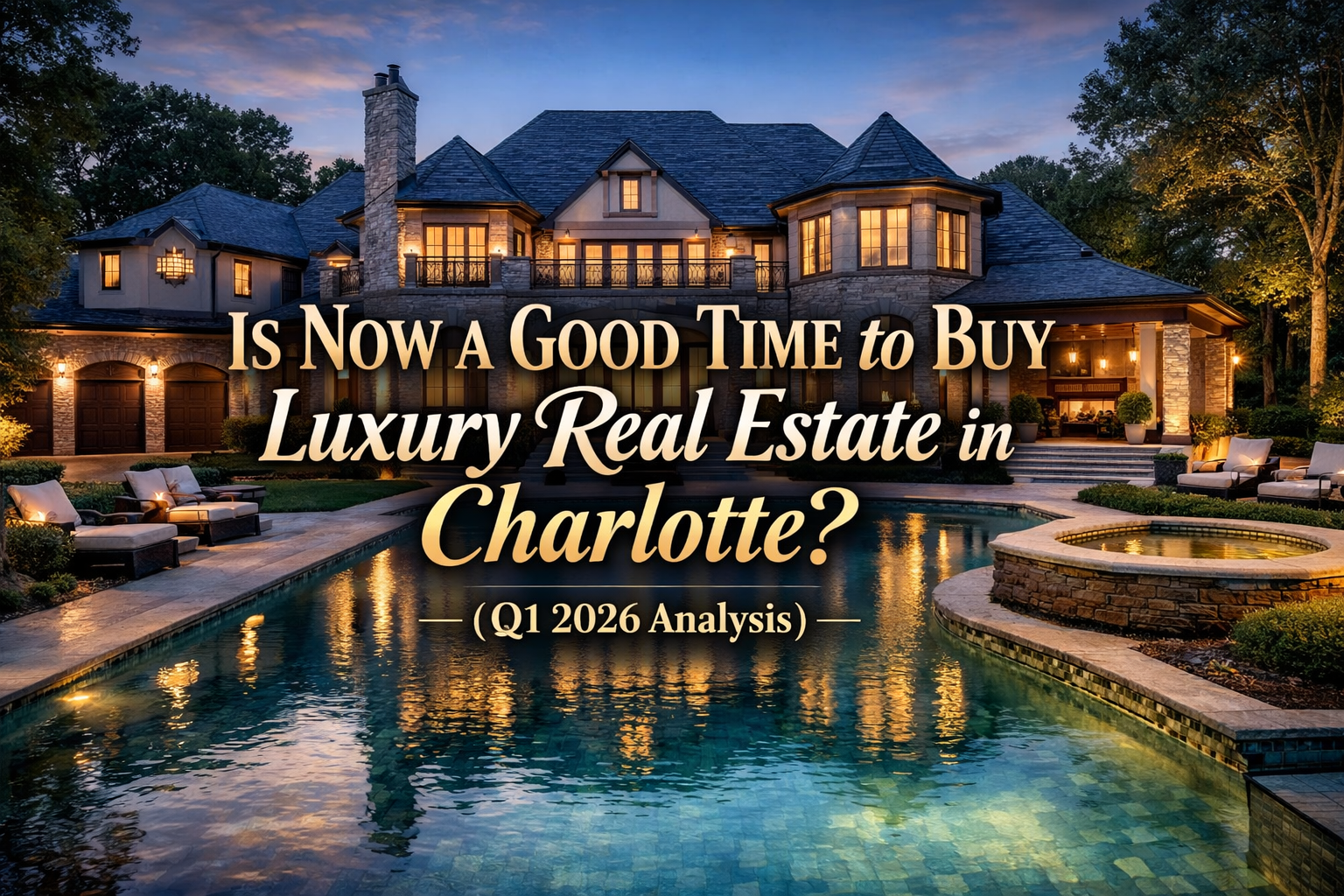Charlotte luxury real estate market Q1 2026 buyer analysis with waterfront home
