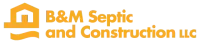 Logo for B&M Septic and Construction LLC, featuring a house icon in orange.