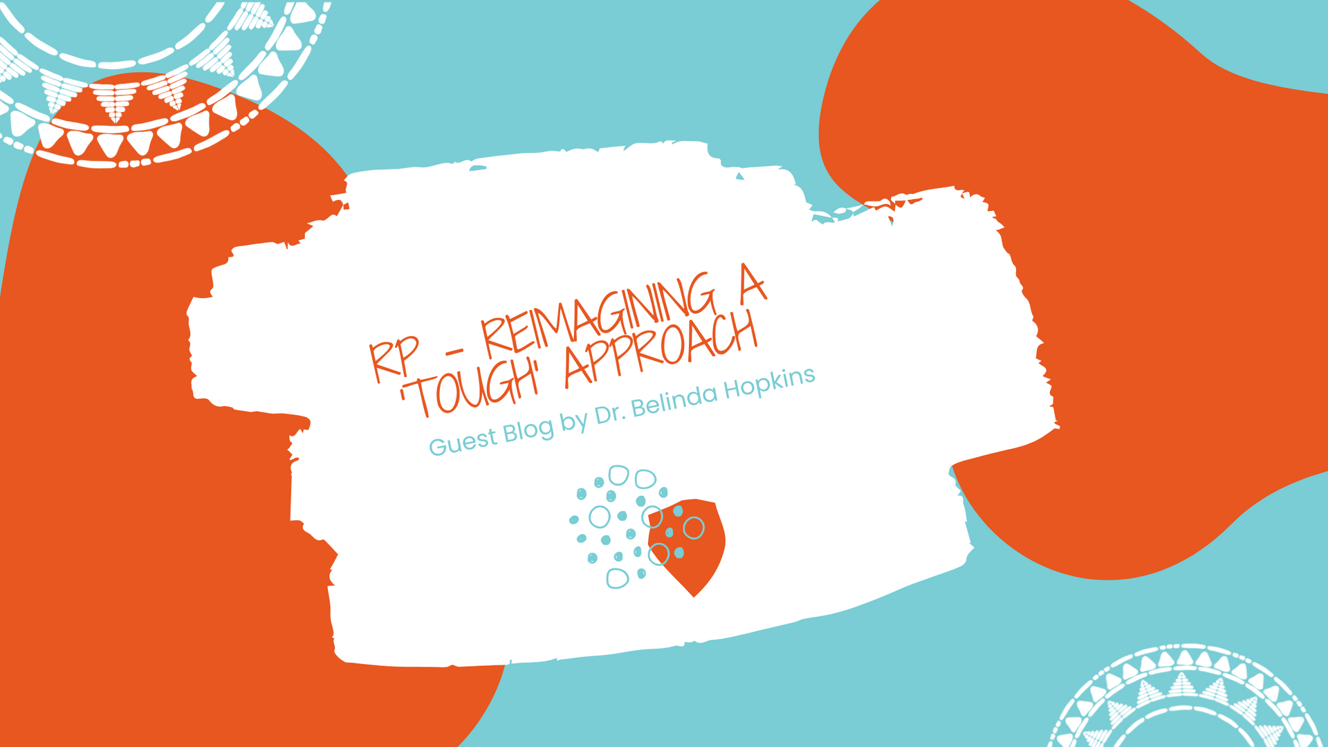Reimagining a 'Tough' Approach - Restorative Practice