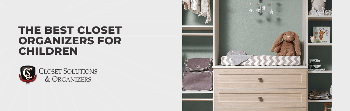 The Best Closet Organizers for Children