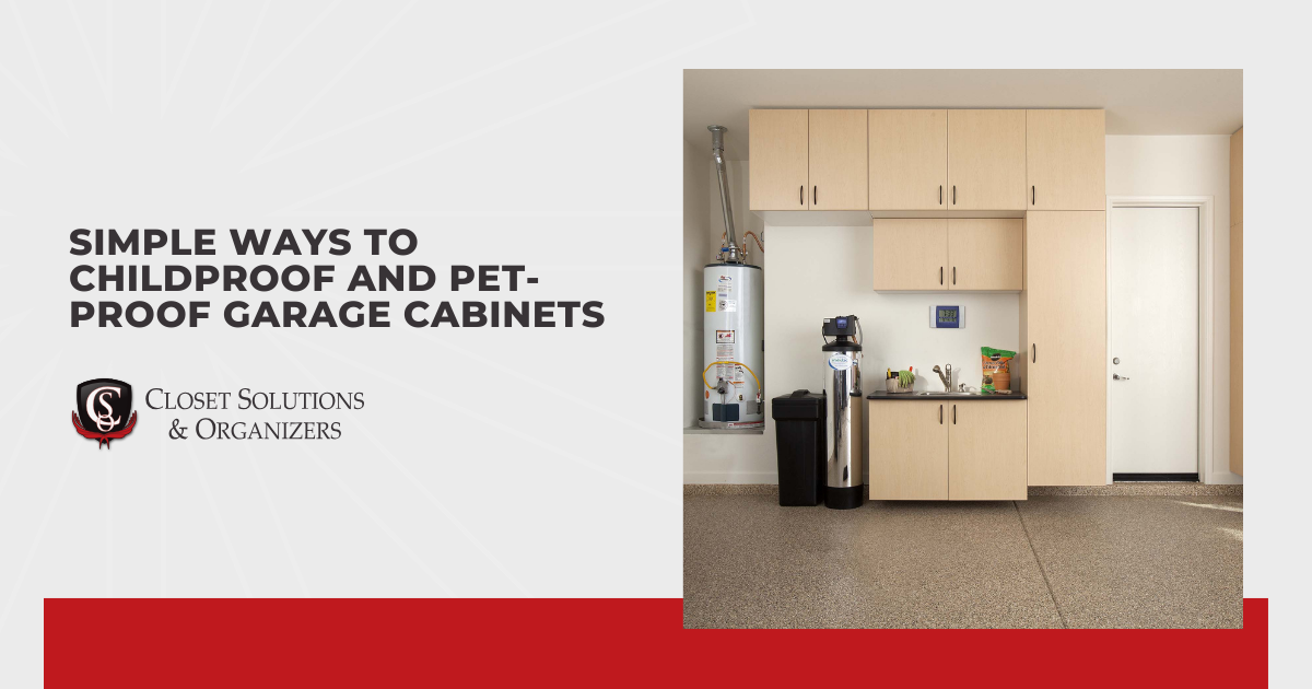 Simple Ways to Childproof and Pet-Proof Garage Cabinets