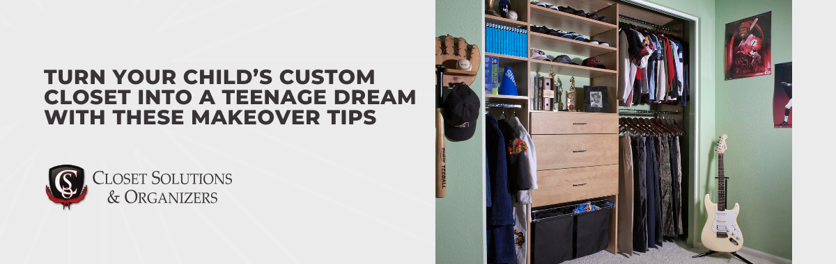 Turn Your Child’s Custom Closet Into a Teenage Dream With These Makeover Tips