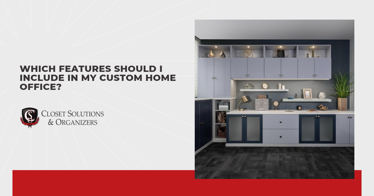 Which Features Should I Include in My Custom Home Office?