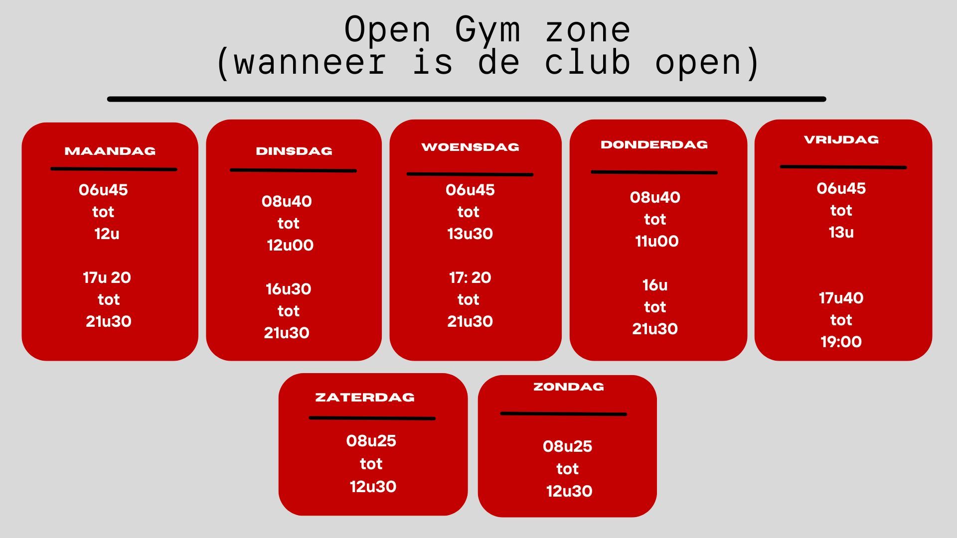 Open gym-zone schema met rode dagvakken en witte tekst op een grijze achtergrond.