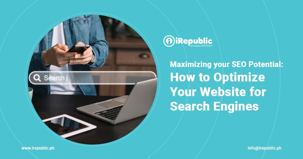 Maximizing your SEO Potential: How to Optimize Your Website for Search Engines
