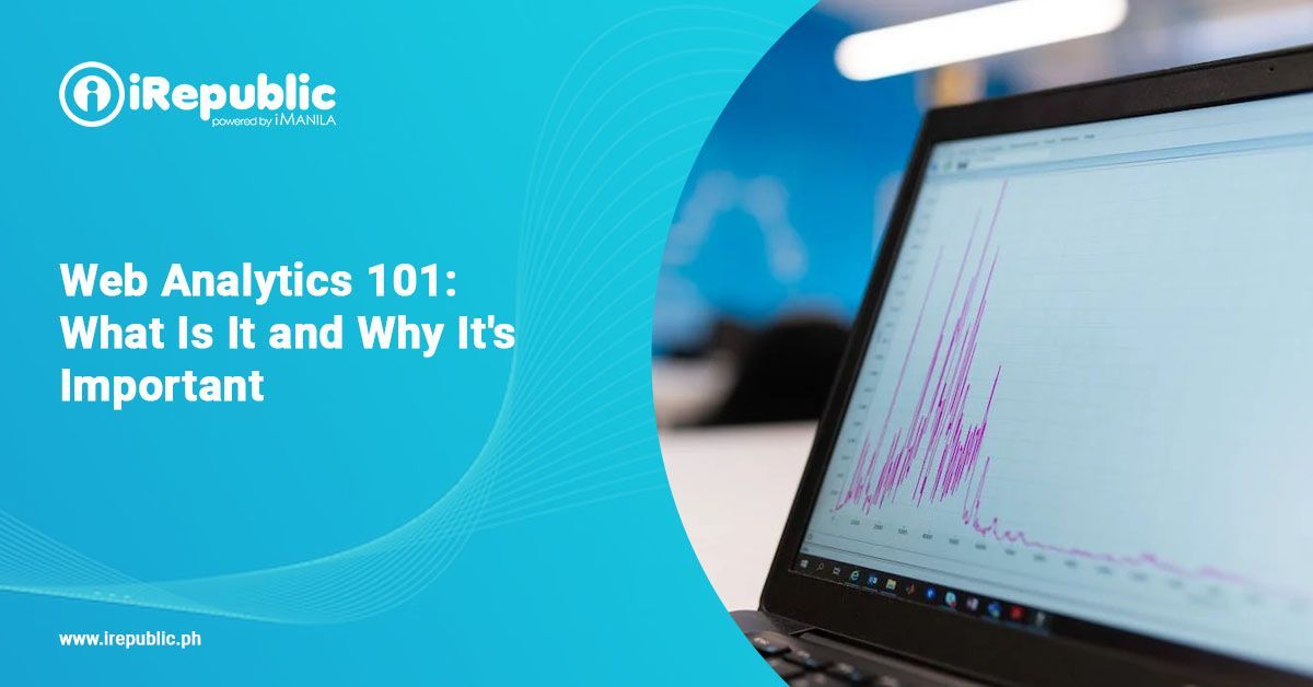 Web Analytics 101: What Is It and Why It's Important