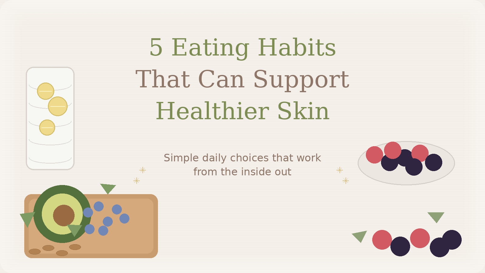 5 Eating Habits for Healthier Skin I Allies Naturals