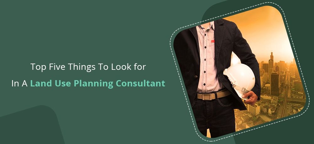 Five things to look for land use planning consultant banner Five things to look for land use planning consultant banner