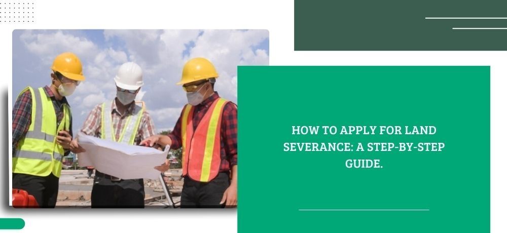 Land severance steps banner Land severance steps banner