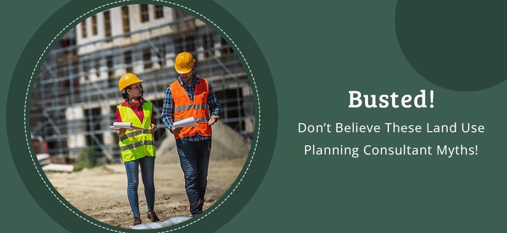Don't believe these land use planning consultant myths banner Don't believe these land use planning consultant myths banner