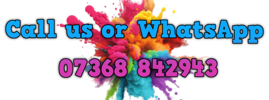 Call us or WhatsApp 07368 842943 in blue and pink text on a colorful paint-splash background