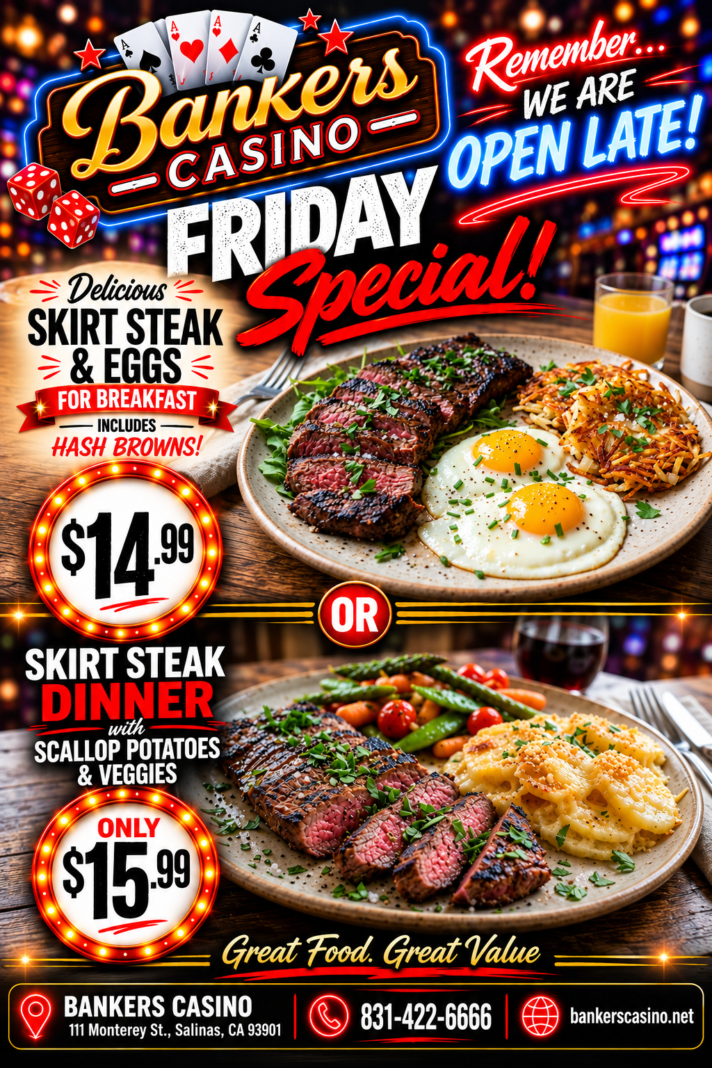 Bankers Casino restaurant Friday special prime rib with mashed potatoes and asparagus, $19.99, open late.