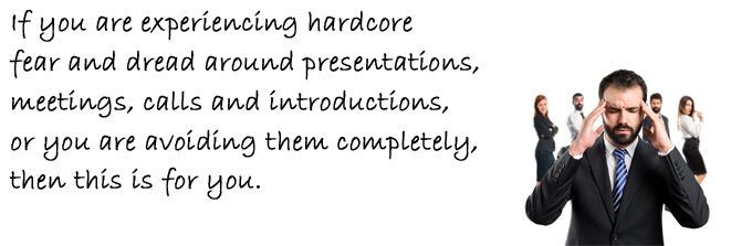 A man pointing to a quote about fear, dread and avoidance of presentations, meetings, calls and introductions