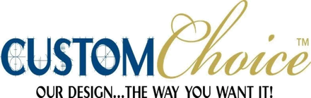 Custom Choice logo in blue and gold with slogan “Our design...the way you want it!”