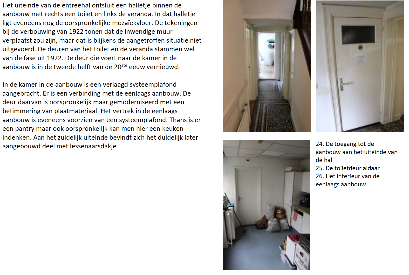 Afbeeldingen van een gang, een deur en een kamer met een deur en keukenapparatuur. Tekst aan de linkerkant.