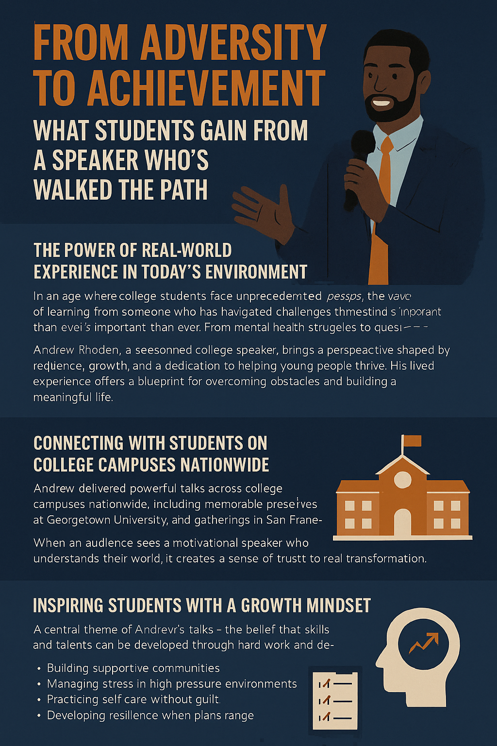 Promotional infographic titled “From Adversity to Achievement: What Students Gain from a Speaker Who’s Walked the Path,” featuring a dark blue background with burnt orange and beige accents. The top shows an illustrated man in a suit holding a microphone, representing Andrew Rhoden. Three sections highlight his impact: the value of real-world experience, connecting with students on college campuses nationwide, and inspiring a growth mindset. Bullet points list key topics like building supportive communities, managing stress, practicing self-care, and developing resilience. Icons of a school building and a head with a growth chart illustrate the content.