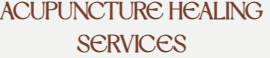 Acupuncture Healing Services Acupuncture Healing Services