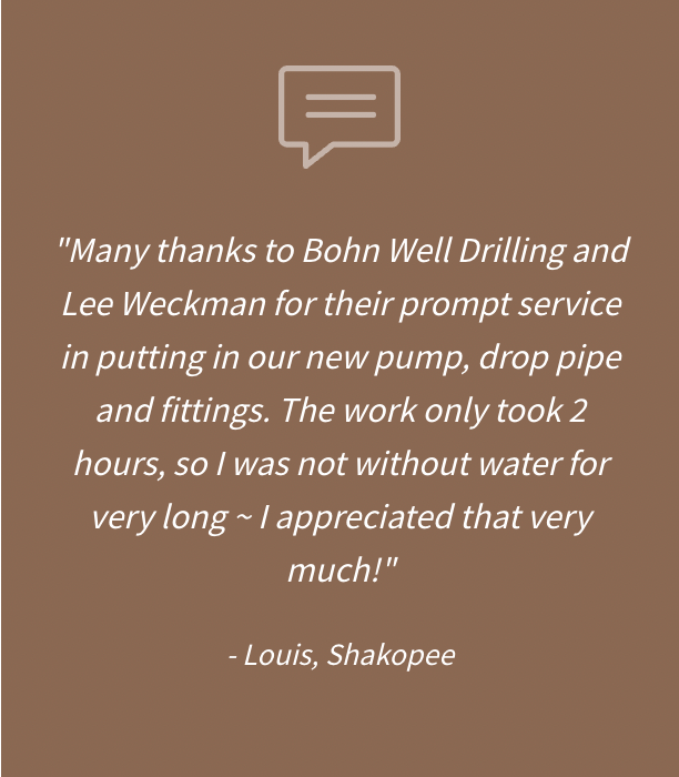 Many thanks to bohn well drilling and lee weckman for their prompt service in putting in our new pump drop pipe and fittings.