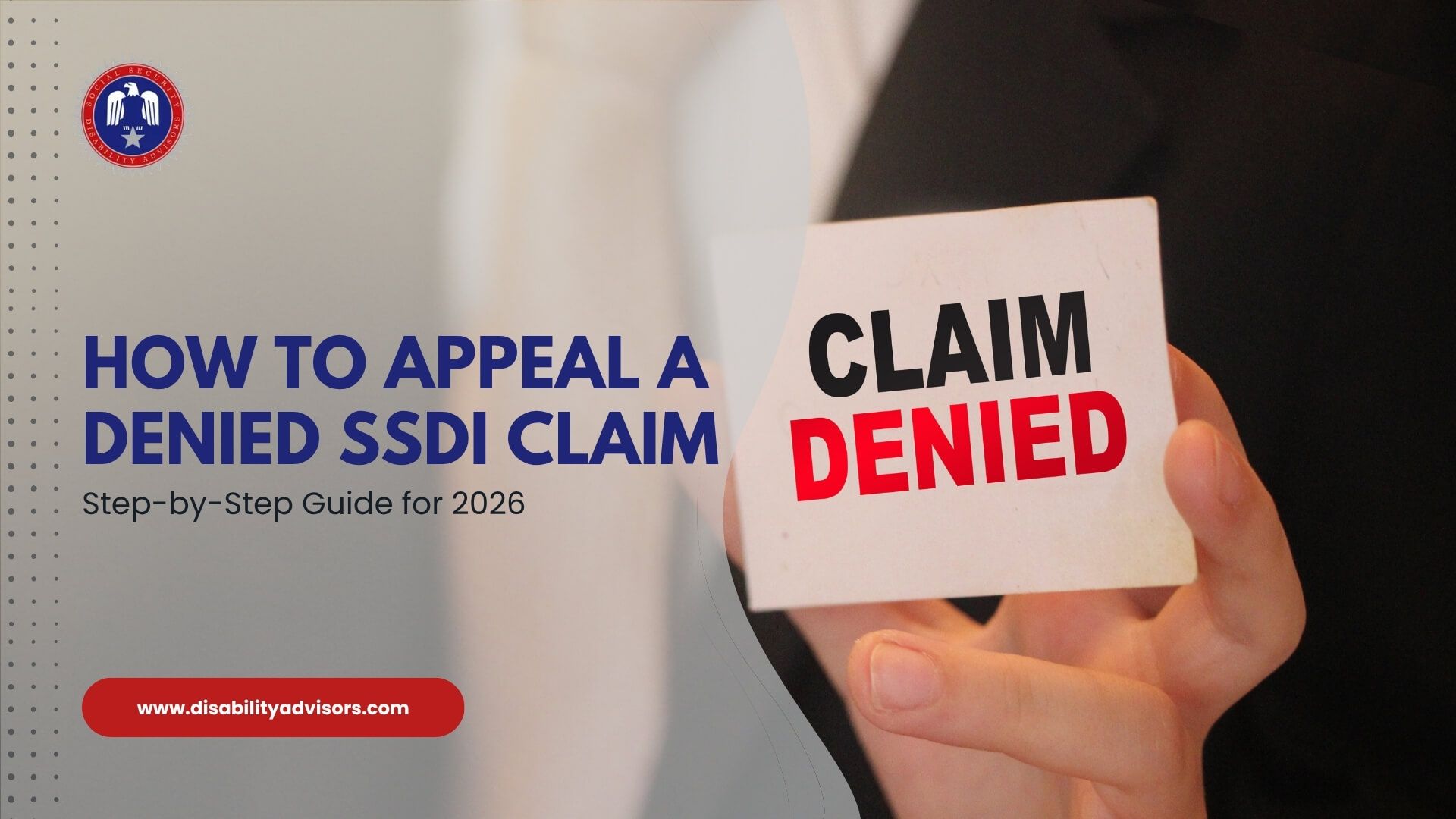 How to appeal a denied SSDI claim guide, Social Security Disability Advisors 2026