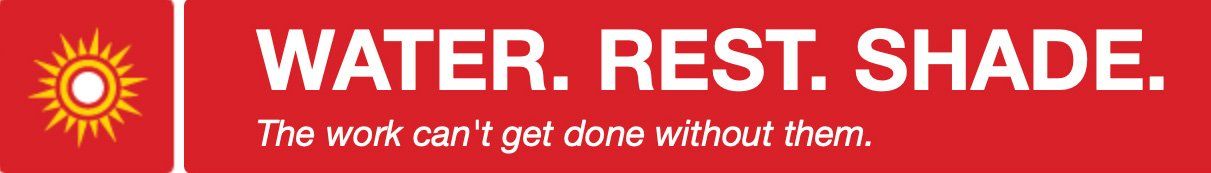 Red sign with sun icon; text: WATER. REST. SHADE. The work can't get done without them.