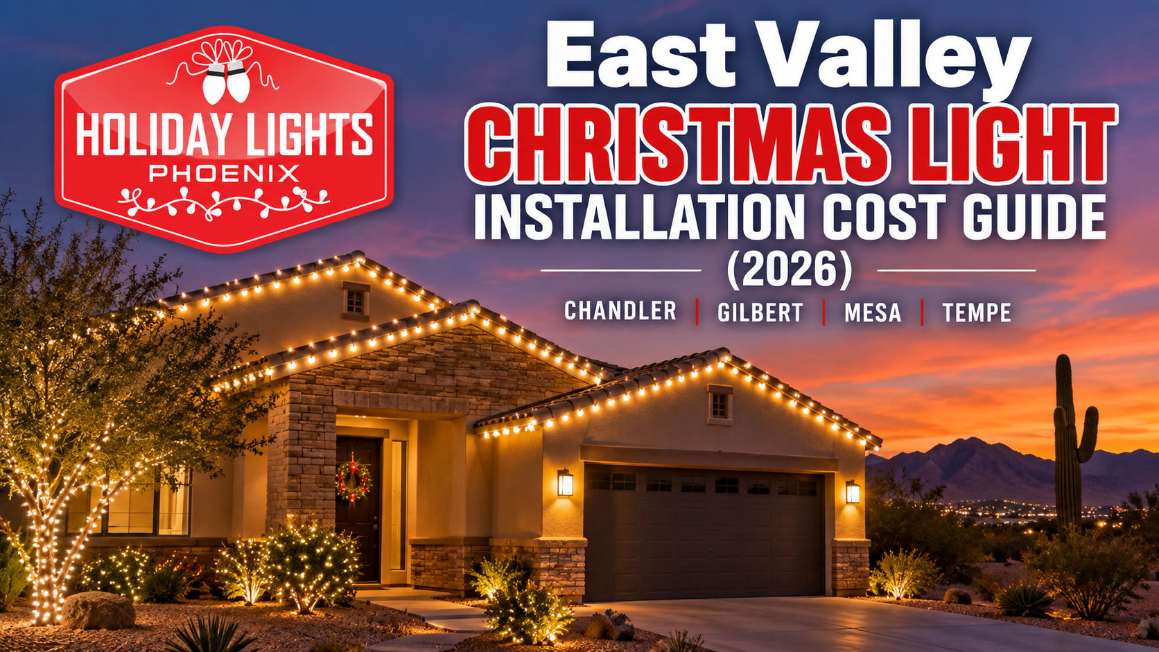 East Valley Christmas light installation guide with a lit suburban house at sunset