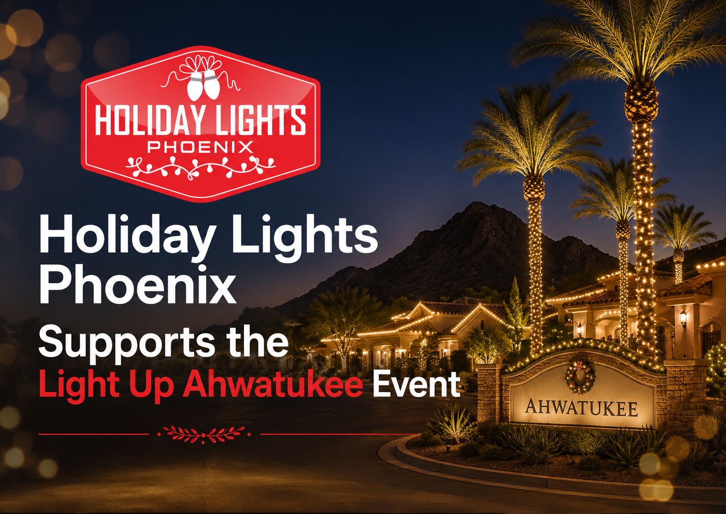 Holiday Lights Phoenix supporting the Light Up Ahwatukee event with glowing palm trees and holiday lights