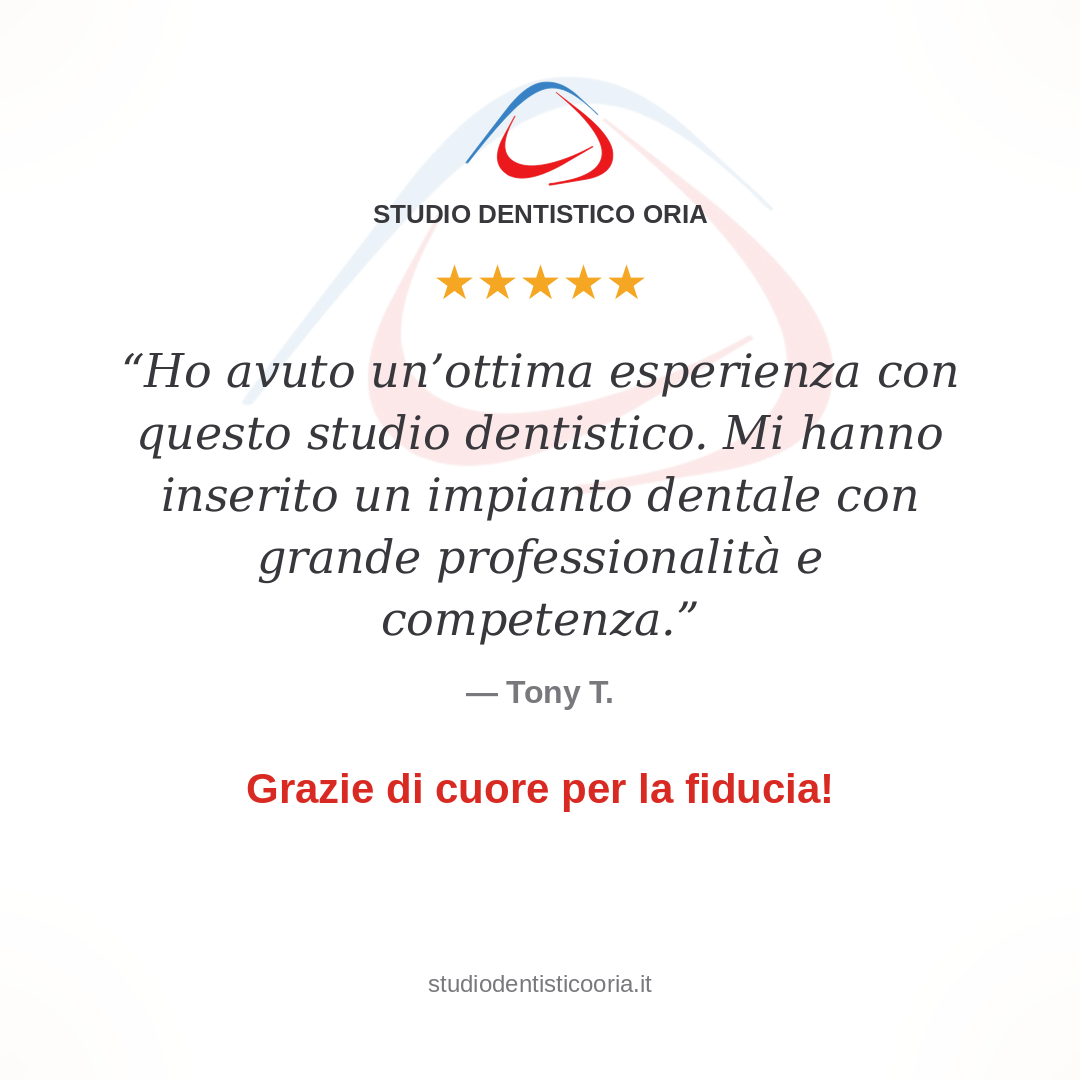 Recensione a 5 stelle di Tony T. sull'implantologia dentale allo Studio Dentistico Oria di Torino, c